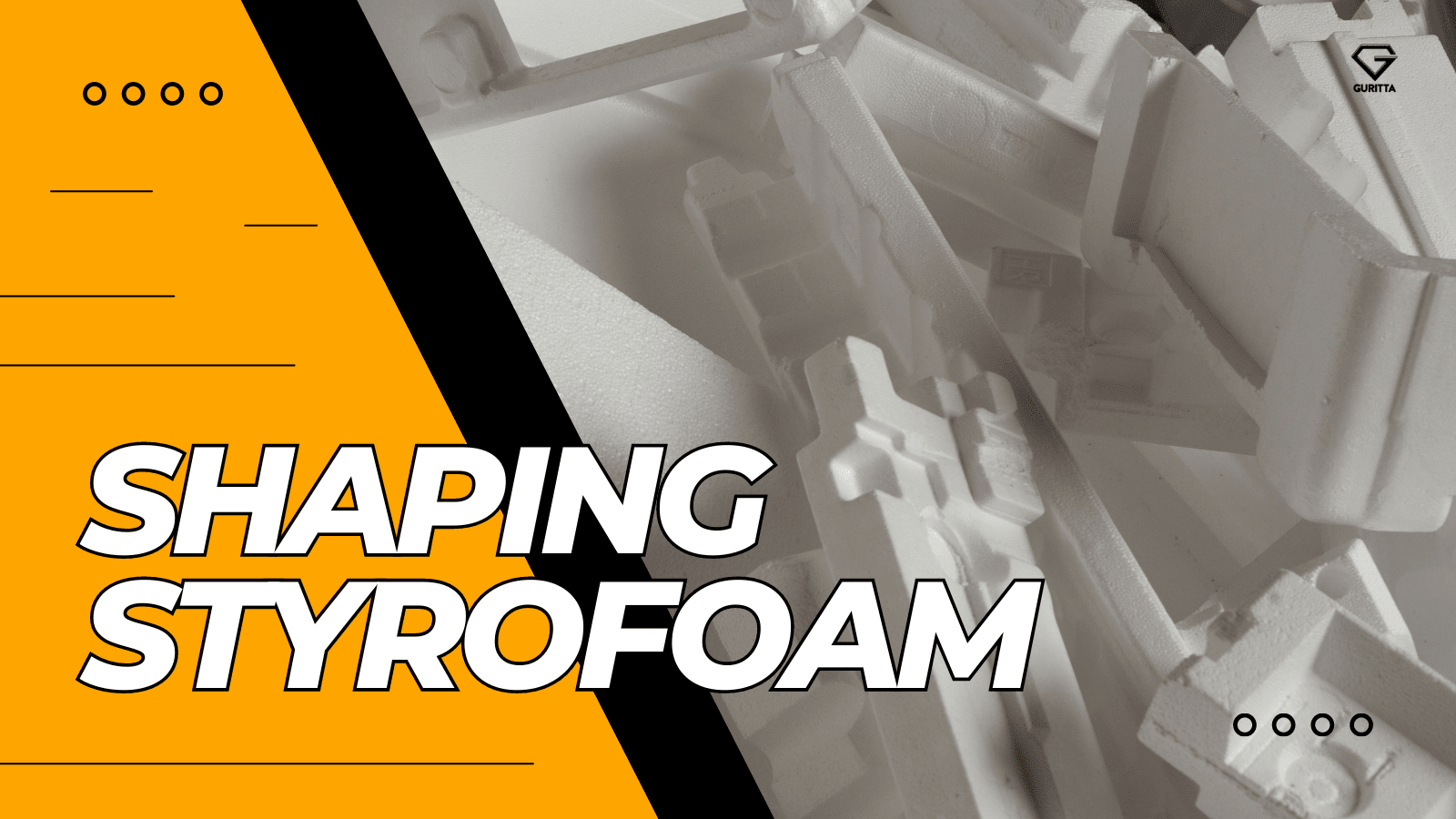 SHAPING STYROFOAM